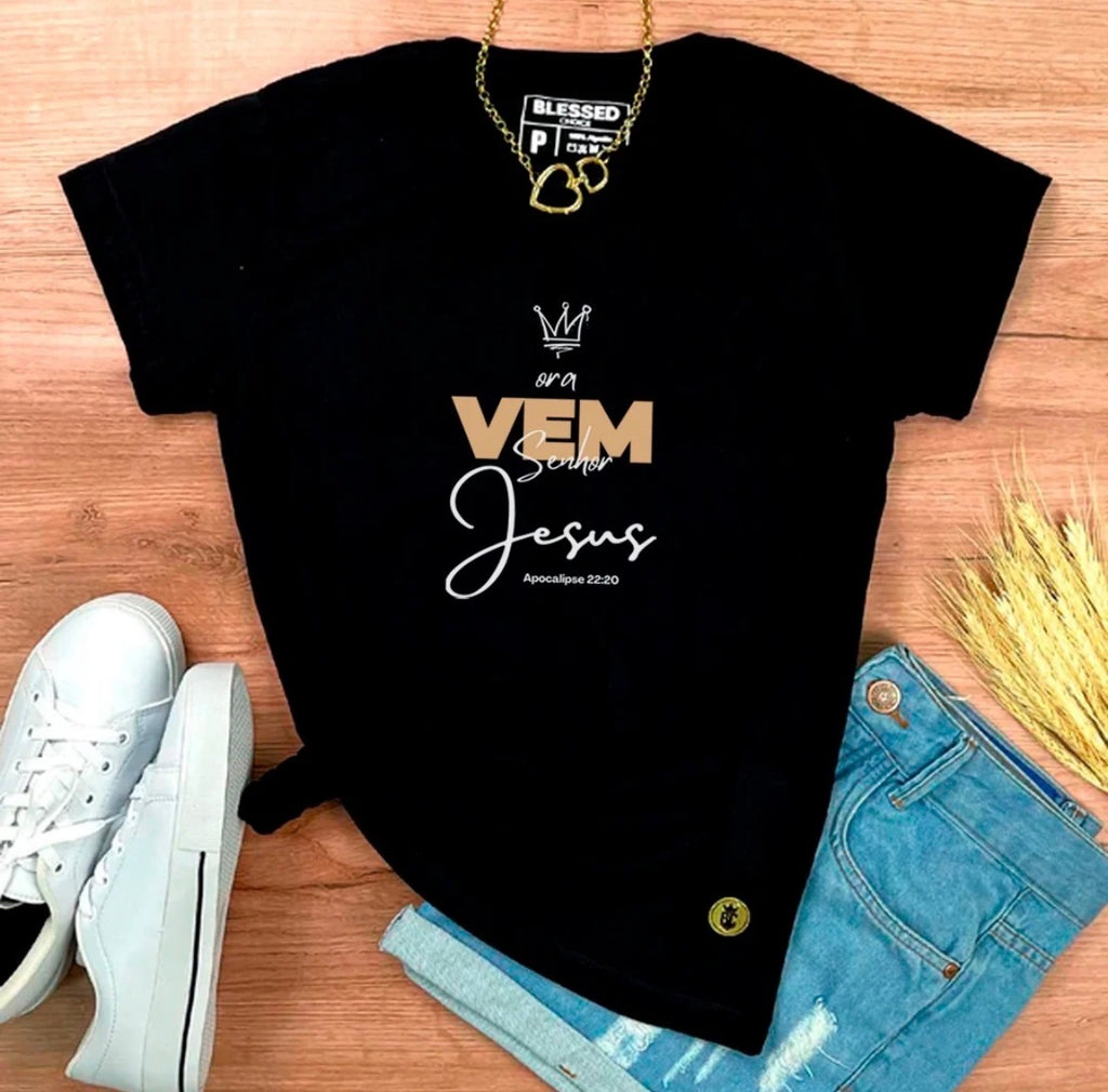 Camiseta Feminina “Ora vem Senhor Jesus”