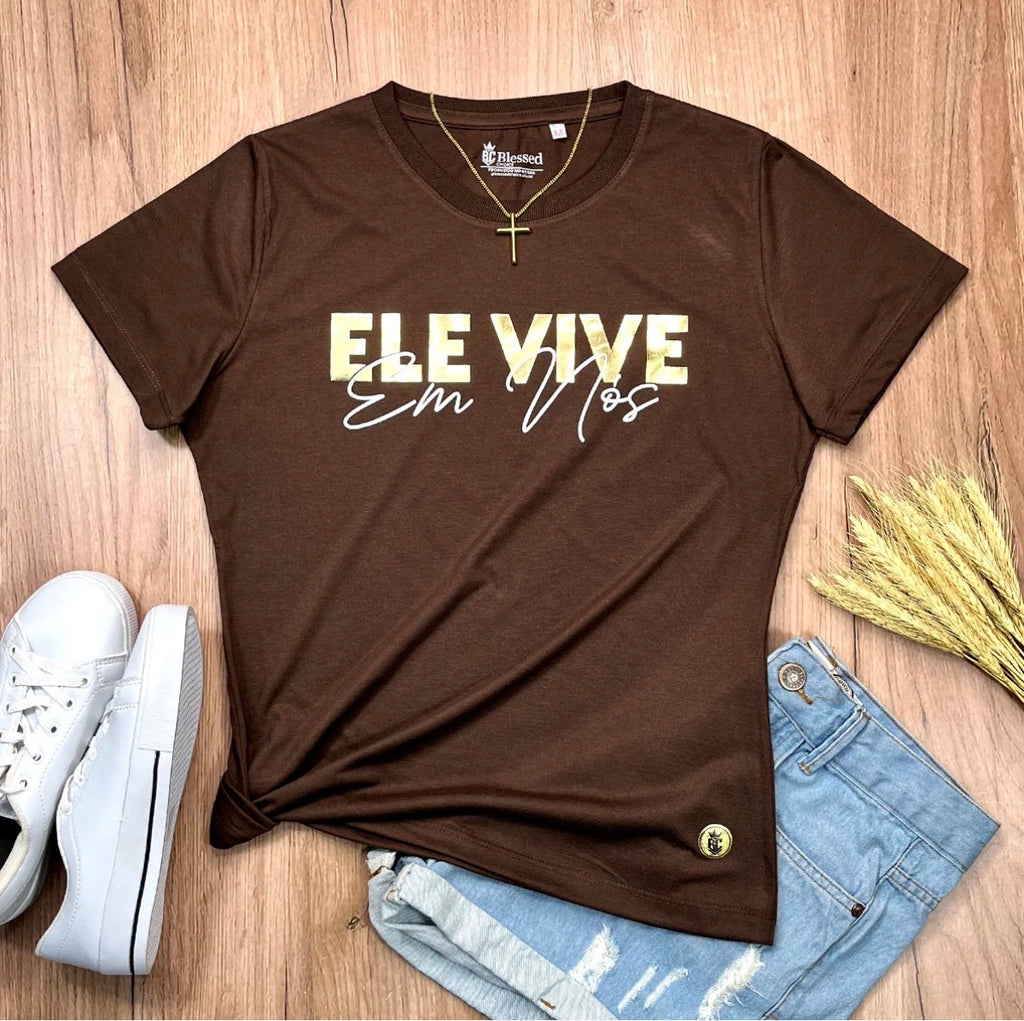 Camiseta Feminina Ele vive em nós”