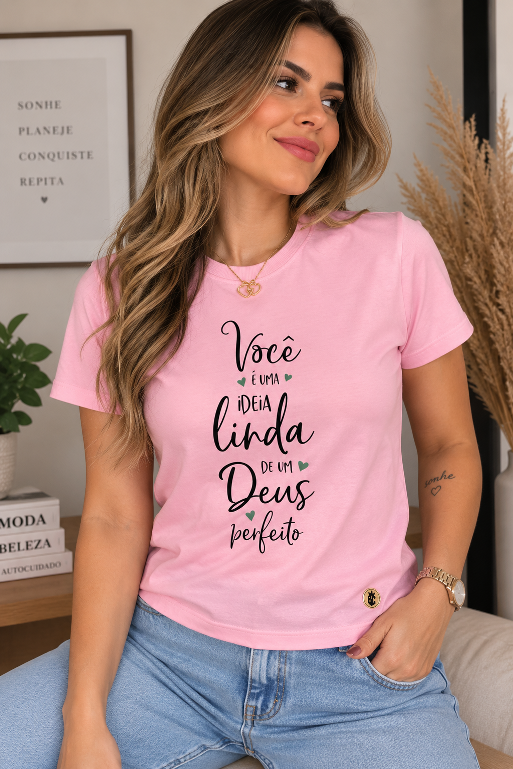 Camiseta Feminina “Você é uma linda ideia…”